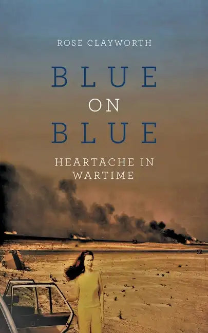 Blue on Blue: Heartache in Wartime - Paperback