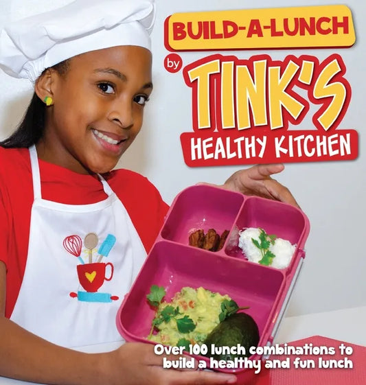 Build-A-Lunch by Tink's Healthy Kitchen: Over 100 Lunch Combinations to Build a Healthy and Fun Lunch - Hardcover