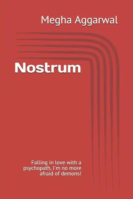 Nostrum: Falling in love with a psychopath, I m no more afraid of demons - Paperback