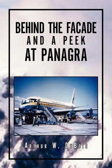 Behind the Facade and a Peek at Panagra - Paperback