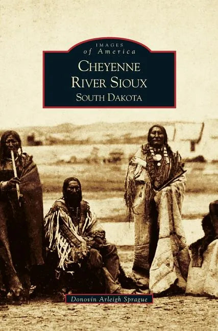 Cheyenne River Sioux, South Dakota - Hardcover