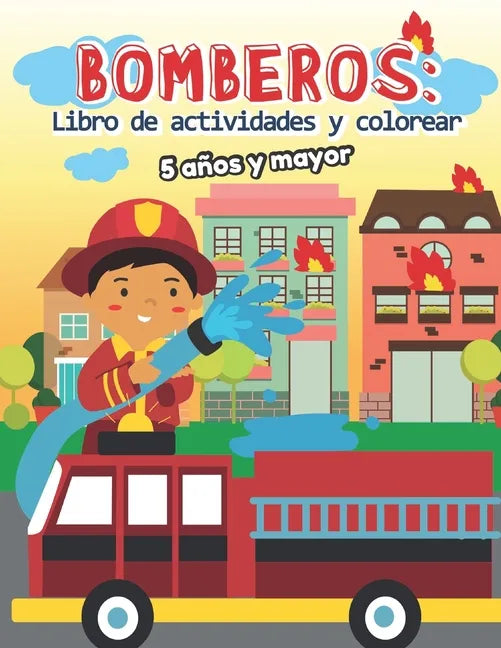 Bomberos: Libro de actividades y colorear 5 años y mayor: Bomberos en Español, Abecedario, sopa de de letras, Numeros, Patrones, Dibujos - Paperback