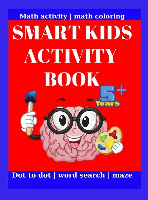 Smart Kids Activity Book: This wonderful activity book contains: this wonderful activity book contains: Dot Marker Activity Connect The Dots Mat - Hardcover