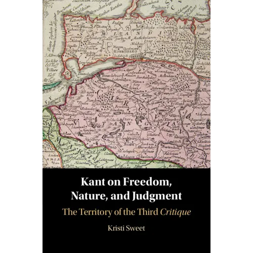 Kant on Freedom, Nature, and Judgment - Paperback
