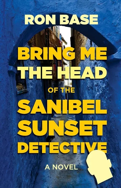 Bring Me the Head of the Sanibel Sunset Detective - Paperback