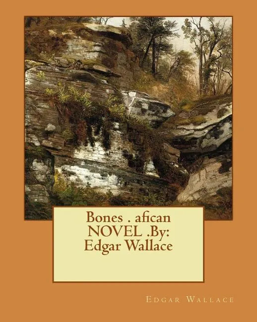 Bones . afican NOVEL .By: Edgar Wallace - Paperback