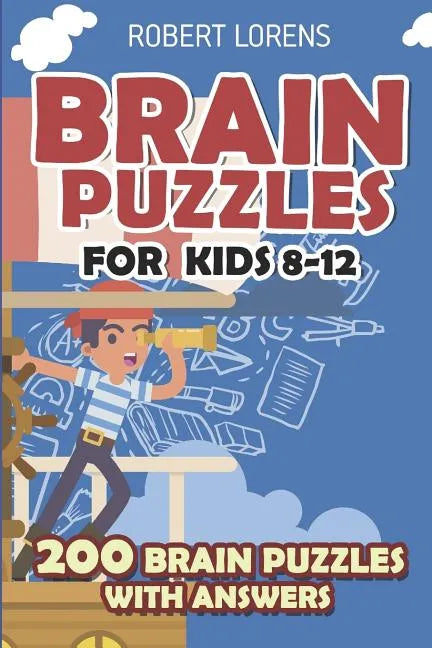 Brain Puzzles for Kids 8 - 12: Numbrix Puzzles - 200 Brain Puzzles with Answers - Paperback