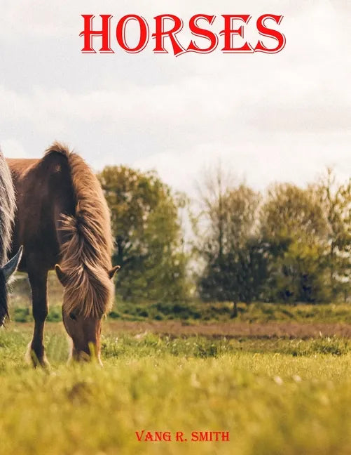 Horses: Illustrated huntseat Animal stallion inspirational genetics doctors woman diaries devotional comics' toddlers' anatomy - Paperback