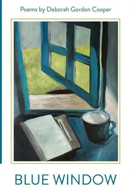 Blue Window: Poems by Deborah Gordon Cooper - Paperback
