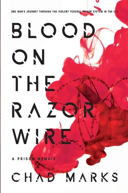 Blood on the Razor Wire: A Prison Memoir - Paperback