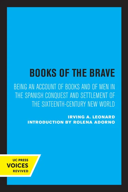 Books of the Brave: Being an Account of Books and of Men in the Spanish Conquest and Settlement of the Sixteenth-Century New World - Paperback