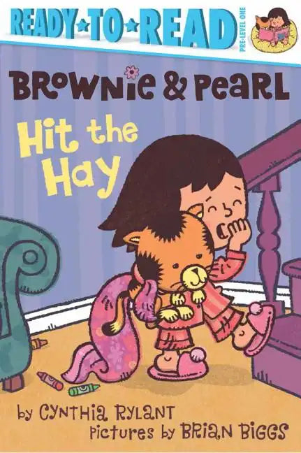 Brownie & Pearl Hit the Hay: Ready-To-Read Pre-Level 1 - Hardcover