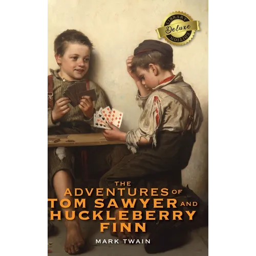 The Adventures of Tom Sawyer and Huckleberry Finn (Deluxe Library Edition) - Hardcover