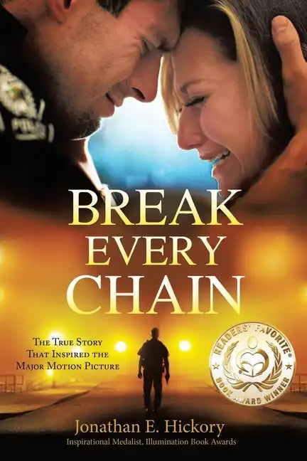 Break Every Chain: A police officer's battle with alcoholism, depression, and devastating loss; and the true story of how God changed his life forever - Paperback