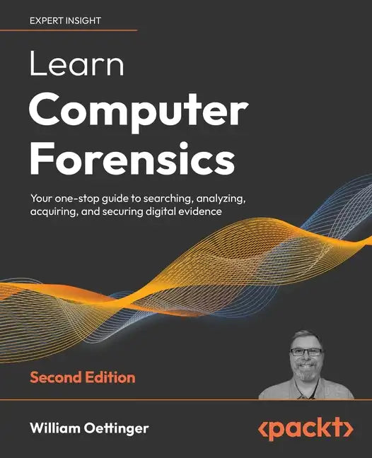 Learn Computer Forensics - Second Edition: Your one-stop guide to searching, analyzing, acquiring, and securing digital evidence - Paperback