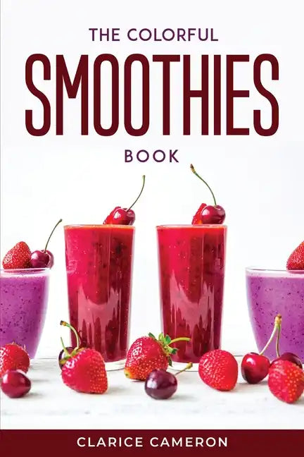 The Colorful Smoothies Book - Paperback