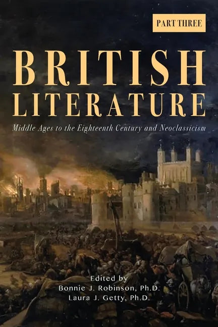 British Literature: Middle Ages to the Eighteenth Century and Neoclassicism - Part 3 - Paperback