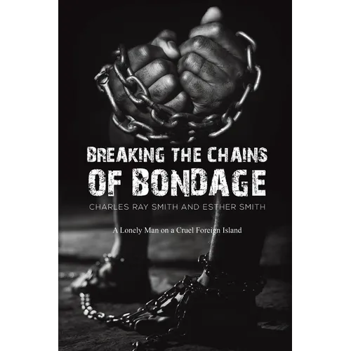 Breaking the Chains of Bondage - Paperback