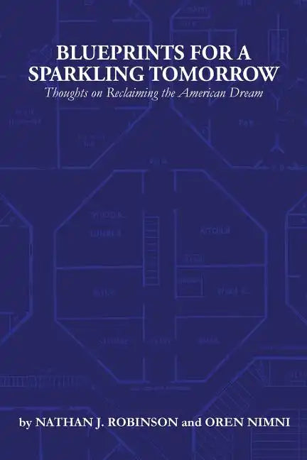 Blueprints for a Sparkling Tomorrow: Thoughts on Reclaiming the American Dream - Paperback