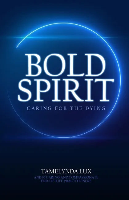 Bold Spirit Caring for the Dying - Paperback