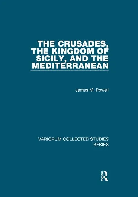 The Crusades, the Kingdom of Sicily, and the Mediterranean - Paperback