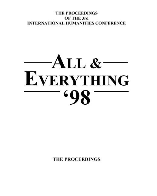 The Proceedings Of The 3rd International Humanities Conference: All & Everything 1998 - Paperback