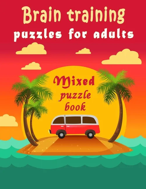 Brain training: Puzzle Activity Book for Adults, 240+ Large Print Mixed Puzzles - Word search, Sudoku, Cryptograms, Word Scramble to I - Paperback