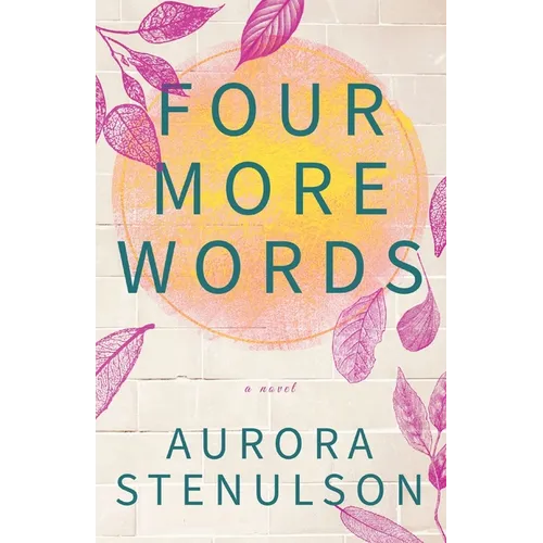 Four More Words: A brother's best friend love story with all the feels. - Paperback