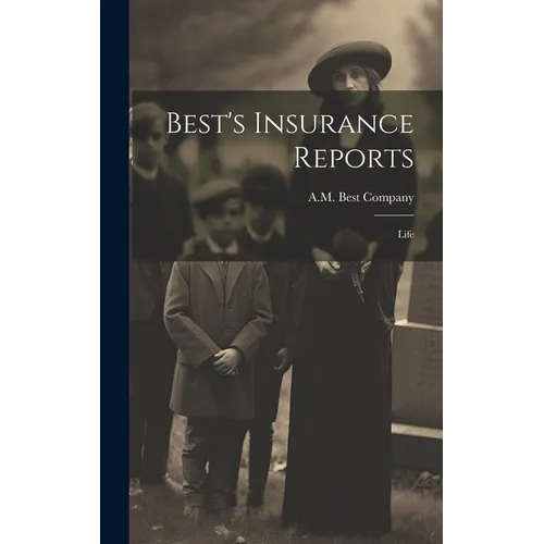 Best's Insurance Reports: Life - Hardcover