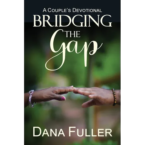 Bridging The Gap: A Couple's Devotional - Paperback