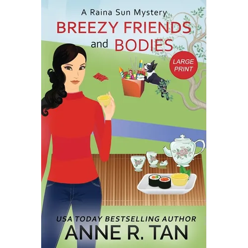 Breezy Friends and Bodies: A Raina Sun Mystery (Large Print Edition): A Chinese Cozy Mystery - Paperback