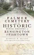 Palmer Cemetery and the Historic Burial Grounds of Kensington & Fishtown - Hardcover