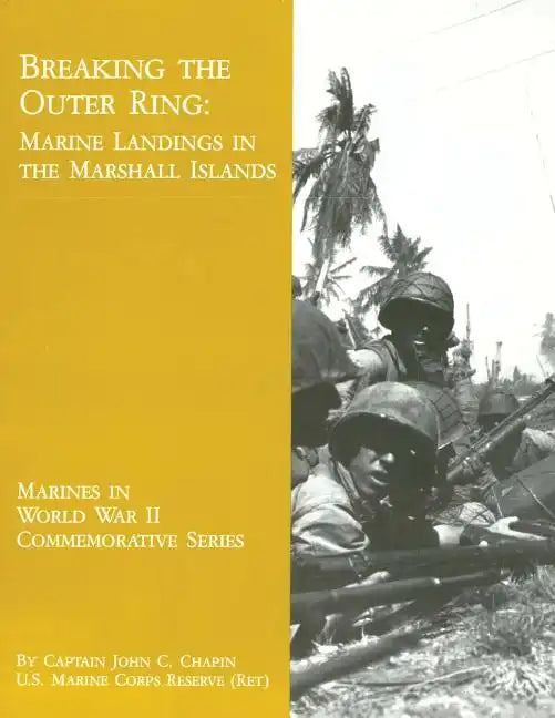 Breaking the Outer Ring: Marine Landings in the Marshall Islands - Paperback