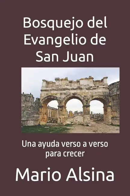 Bosquejo del Evangelio de San Juan: Una ayuda verso a verso para crecer - Paperback