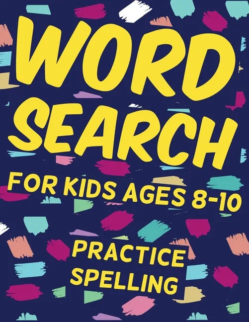 word search for kids ages 8-10 practice spelling: 26 Puzzles and 260 kids words you need to find, Learn vocabulary, Improve reading and memory skills - Paperback