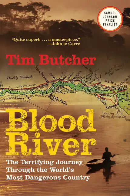 Blood River: The Terrifying Journey Through the World's Most Dangerous Country - Paperback