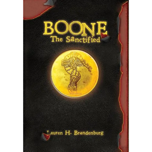 Boone: The Sanctified - Hardcover