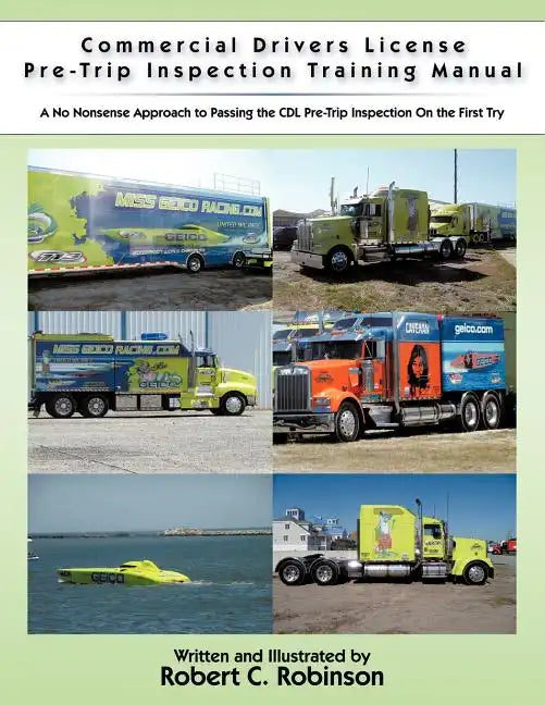 Commercial Drivers License Pre-Trip Inspection Training Manual: A no nonsense approach to passing the CDL pre-trip inspection on the first try - Paperback