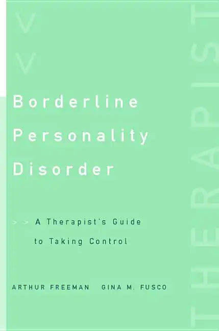 Borderline Personality Disorder: A Therapist's Guide to Taking Control - Paperback