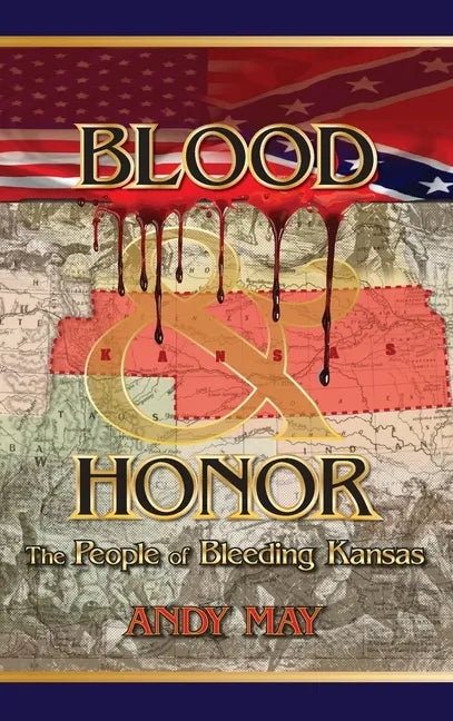Blood and Honor: The People of Bleeding Kansas - Hardcover