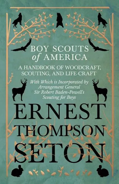 Boy Scouts of America - A Handbook of Woodcraft, Scouting, and Life-Craft - With Which is Incorporated by Arrangement General Sir Robert Baden-Powell' - Paperback