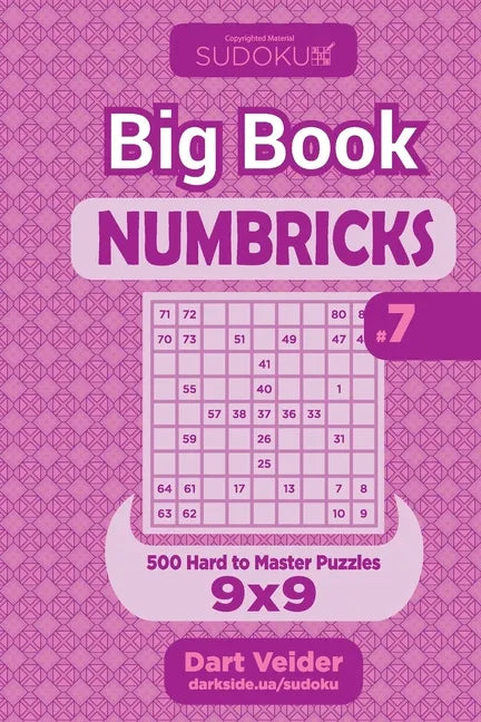 Sudoku Big Book Numbricks - 500 Hard to Master Puzzles 9x9 (Volume 7) - Paperback
