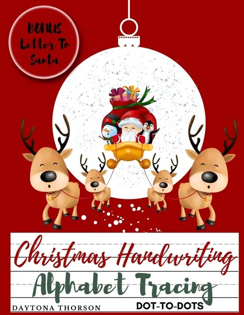 Christmas Handwriting Alphabet Tracing And BONUS Letter To Santa: For Kids Ages 3-5 To Learn Write Letters of the Alphabet A Fun Handwriting Workbook - Paperback