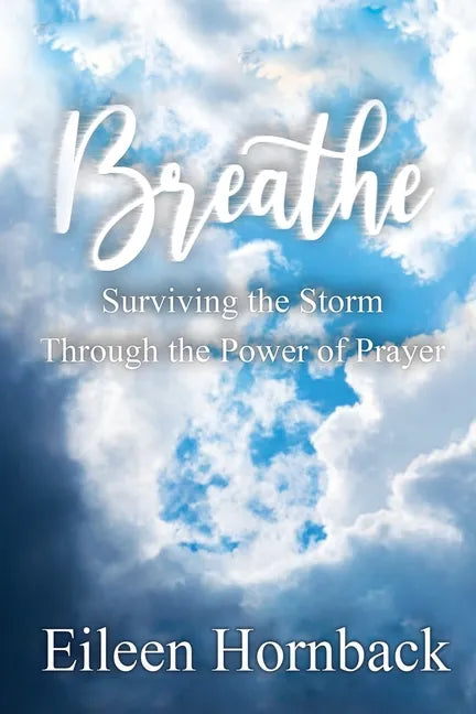 Breathe: Surviving The Storm Through The Power Of Prayer - Paperback