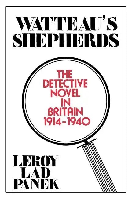 Watteau's Shepherds: The Detective Novel in Britain, 1914-1940 - Paperback