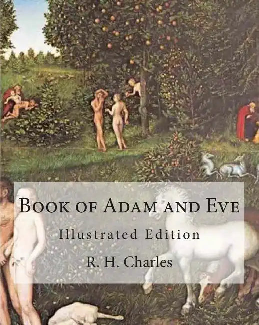 Book of Adam and Eve: Illustrated Edition (First and Second Book) - Paperback