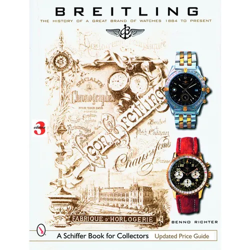 Breitling: The History of a Great Brand of Watches 1884 to the Present - Hardcover
