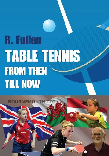 Table Tennis from Then Till Now - Paperback