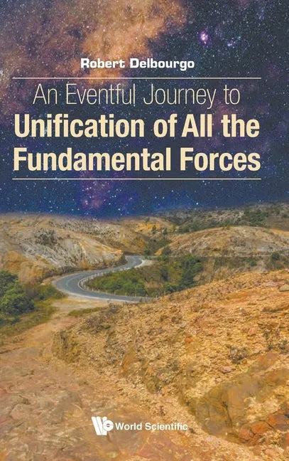 An Eventful Journey to Unification of All the Fundamental Forces - Hardcover