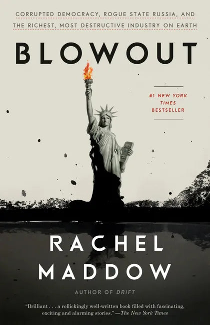 Blowout: Corrupted Democracy, Rogue State Russia, and the Richest, Most Destructive Industry on Earth - Paperback